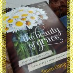 The Beauty of Grace stories of God's love from today's most popular writers