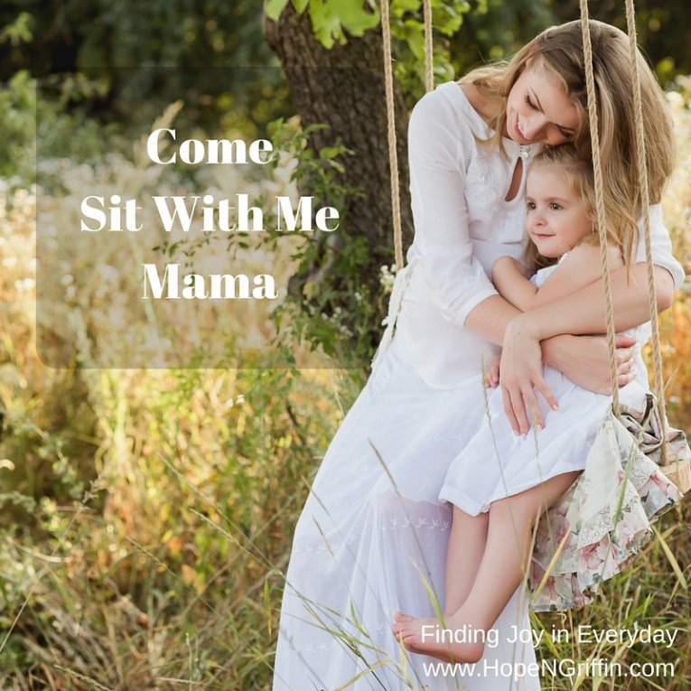 title blog image for come sit with me mama that is a picture of a mom and daughter sitting on a swing holding each other