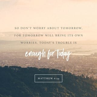 sufficient for today is its own trouble Bible verse from Bible.org