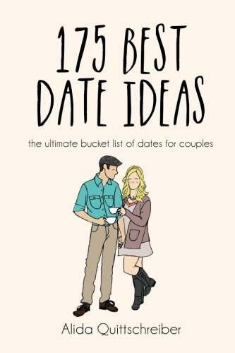 175 Best Date Ideas: The Ultimate Bucket List of Dates for Couples
