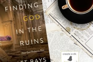 Finding God In The Ruins